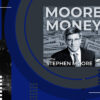 Moore Money with Steve Moore